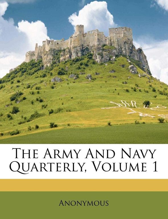 The Army And Navy Quarterly, Volume 1