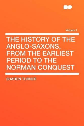 History of the anglo-saxons : from the earliest period to the norman conquest.