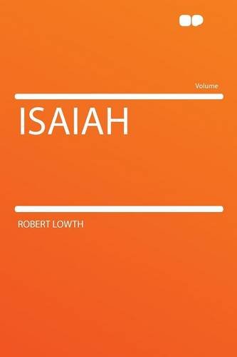 Isaiah : a new translation with a preliminary dissertation and notes, critical, philological and explanatory