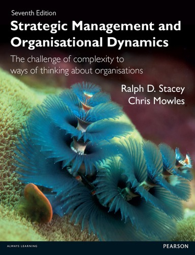 Strategic management and organisational dynamics : the challenge of complexity to ways of thinking about organisations