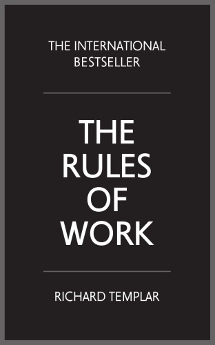 The rules of work : a definitive code for personal success