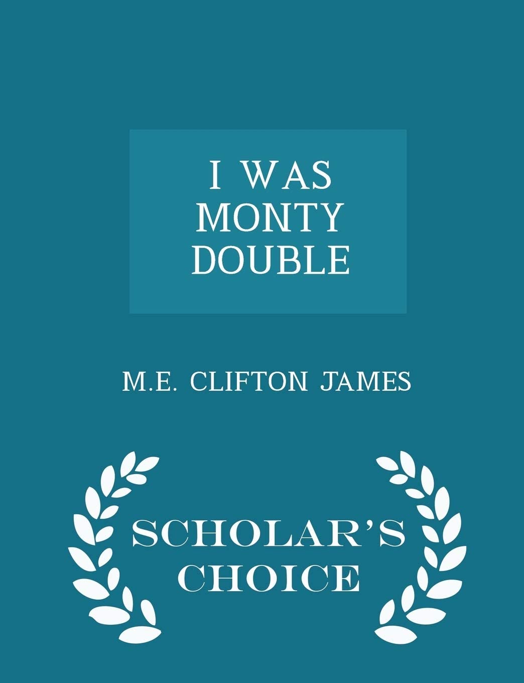 I WAS MONTY DOUBLE - Scholar's Choice Edition