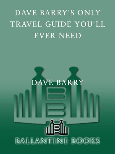 Dave Barry's only travel guide you'll ever need