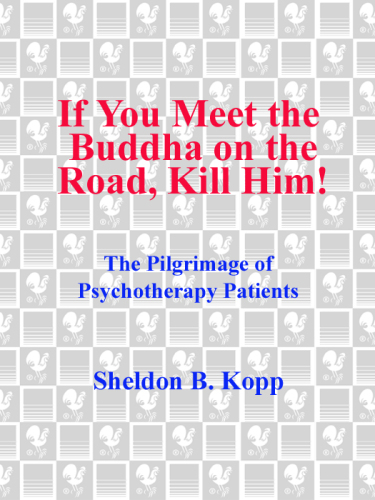 If You Meet the Buddha on the Road, Kill Him