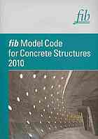 Fib model code for concrete structures 2010