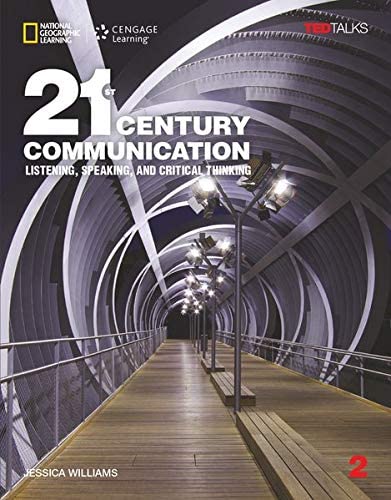 21st Century Communication 2: Listening, Speaking and Critical Thinking (Standalone Book) (21st Century Communication: Listening, Speaking and Critical Thinking)