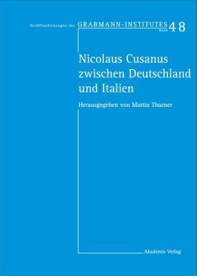 Nicolaus Cusanus Zwischen Deutschland Und Italien