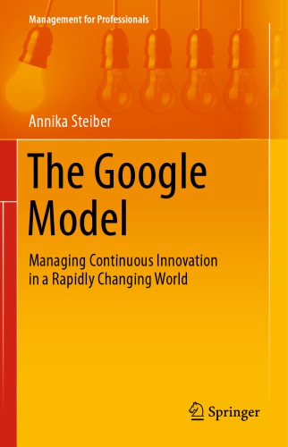 The Google Model: Managing Continuous Innovation in a Rapidly Changing World.