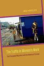 The traffic in women's work : East European migration and the making of Europe