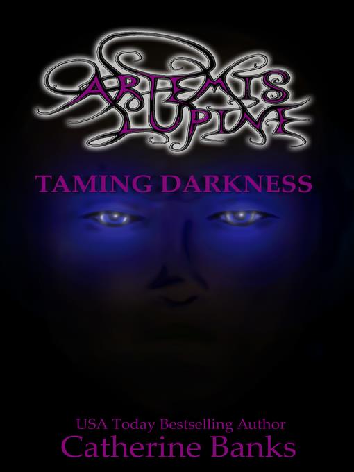 Taming Darkness (Artemis Lupine #4)