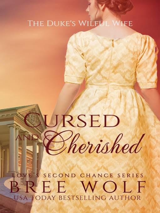 Cursed & Cherished--The Duke's Wilful Wife (#2 Love's Second Chance Series)