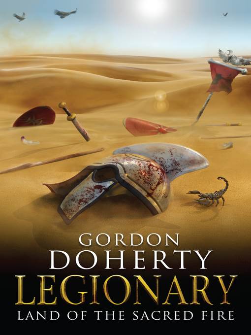 Land of the Sacred Fire (Legionary 3): Legionary, no. 3