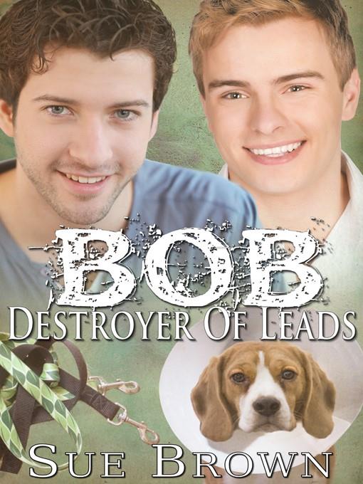 Bob the Destroyer of Leads (Lyon Road Vets #2)