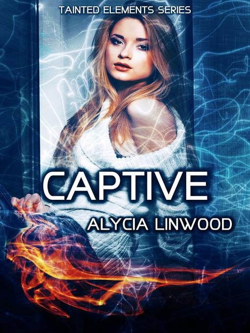 Captive (Tainted Elements, Book 4)