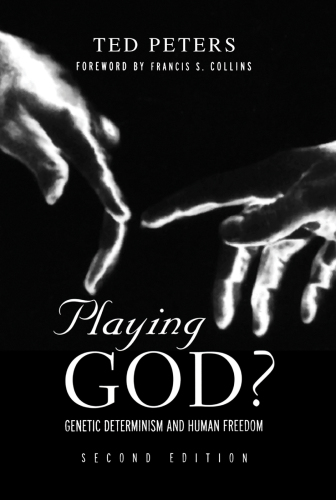 Playing God? : genetic determinism and human freedom