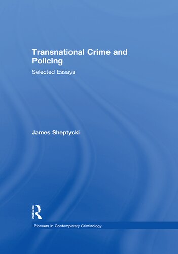 Transnational crime and policing : selected essays