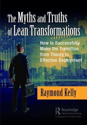 The Myths and Truths of Lean Transformations