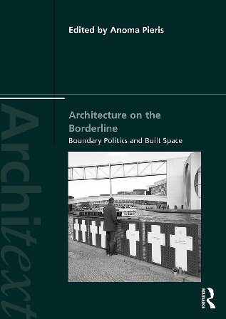 Architecture on the borderline : boundary politics and built space