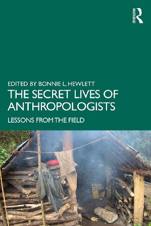 The Secret Lives of Anthropologists lessons from the field