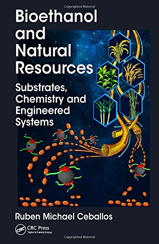 Bioethanol and natural resources substrates, chemistry and engineered systems