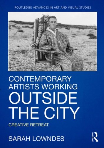 Contemporary aartists working outside the city : creative retreat