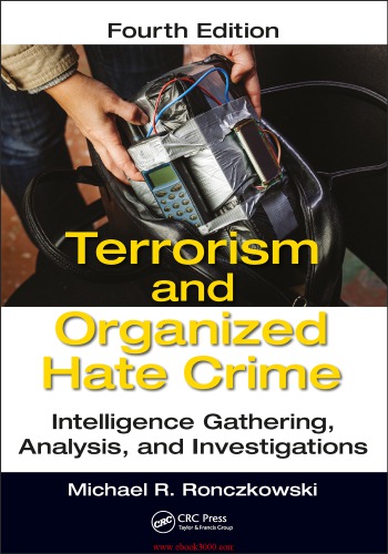 Terrorism and organized hate crime : intelligence gathering, analysis, and investigations
