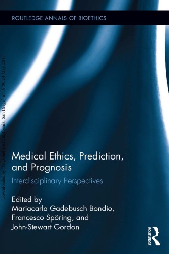 Medical ethics, prediction, and prognosis : interdisciplinary perspectives