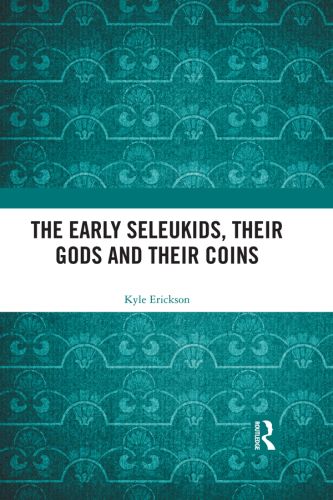 The Early Seleukids, Their Gods and Their Coins