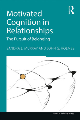 Motivated cognition in relationships : in pursuit of safety and value