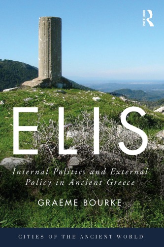 Elis : internal politics and external policy in ancient Greece