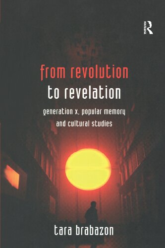 From Revolution to Revelation : Generation X, Popular Memory and Cultural Studies.