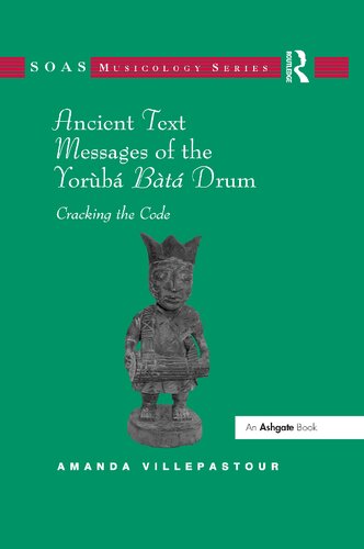 Ancient text messages of the Yoruba bata drum : cracking the code