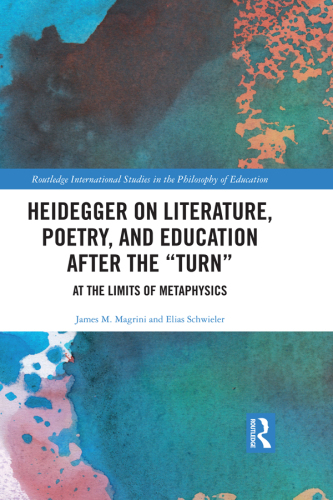 Heidegger on Literature, Poetry, and Education After the &quot;turn&quot;