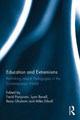 Education and Extremisms : Rethinking Liberal Pedagogies in the Contemporary World