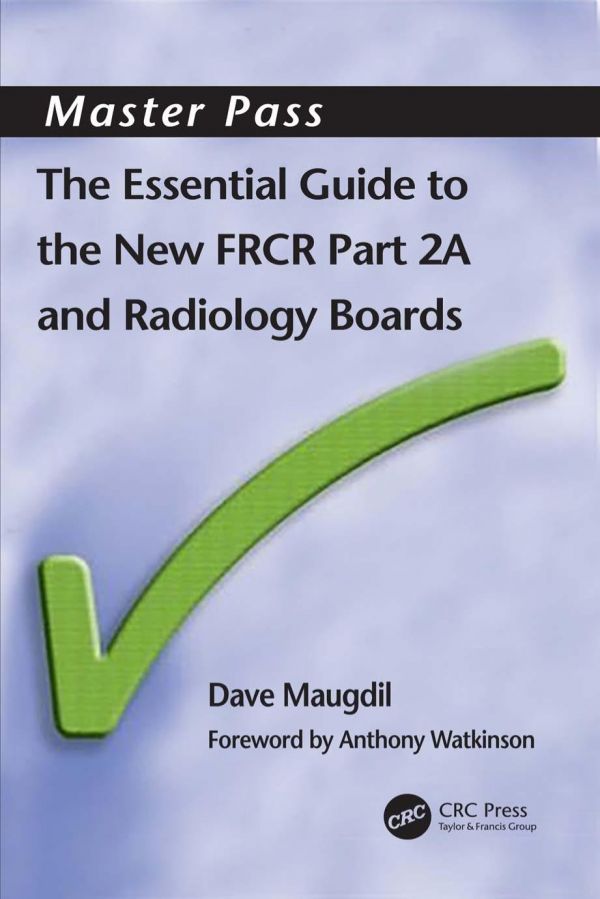 The Essential Guide to the New FRCR. Part 1