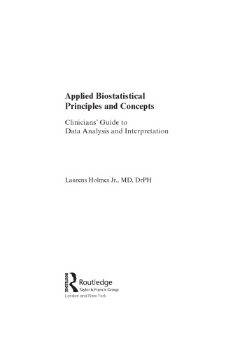 Applied biostatistical principles and concepts : clinicians' guide to data analysis and interpretation