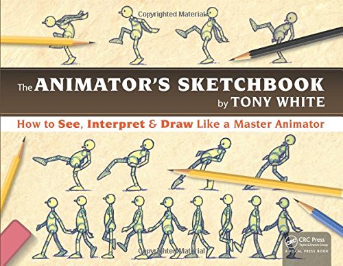 The animator's sketchbook : how to see, interpret & draw like a master animator