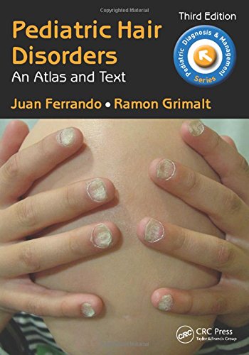 Pediatric hair disorders : an atlas and text