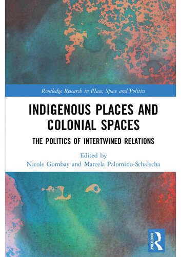 Indigenous places and colonial spaces : the politics of intertwined relations