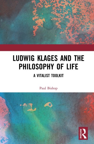 Ludwig Klages and the Philosophy of Life