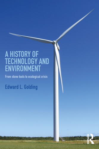 A history of technology and environment : from stone tools to ecological crisis