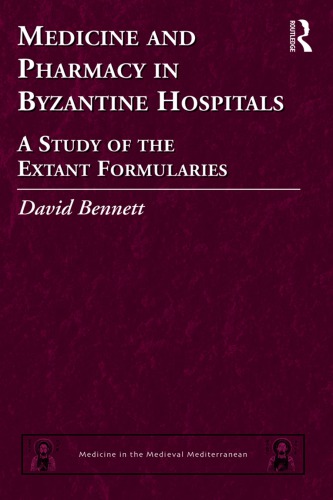 Medicine and pharmacy in Byzantine hospitals a study of the extant formularies