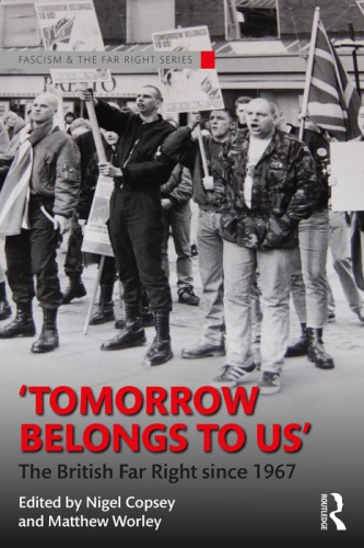 "Tomorrow belongs to us" : the British far right since 1967