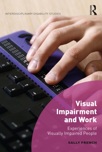 Visual impairment and work : experiences of visually impaired people