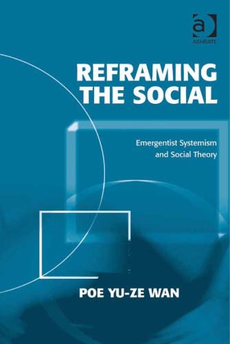 Reframing the social : emergentist systemism and social theory