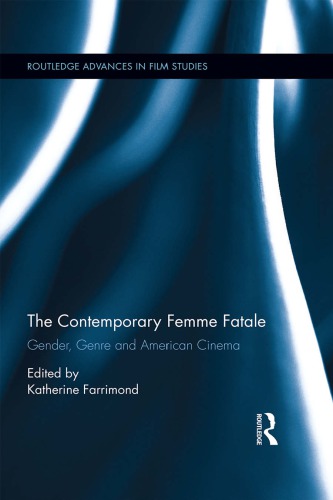 The contemporary femme fatale : gender, genre and American cinema