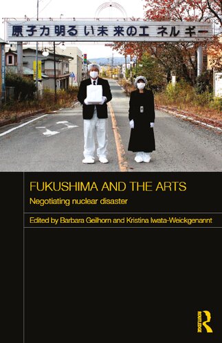 Fukushima and the arts in Japan : negotiating disaster