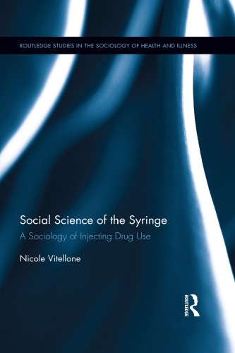 Social science of the syringe : a sociology of injecting drug use