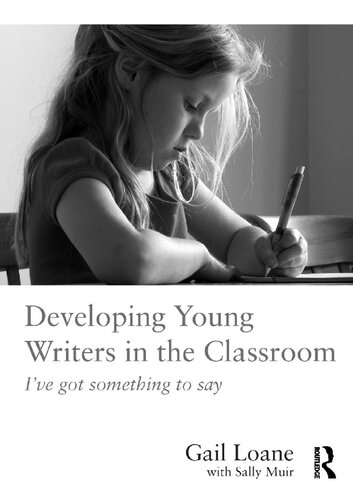 Developing young writers in the classroom : I've got something to say