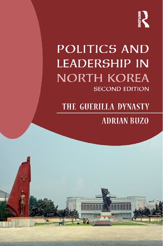 Politics and leadership in North Korea : the guerilla dynasty